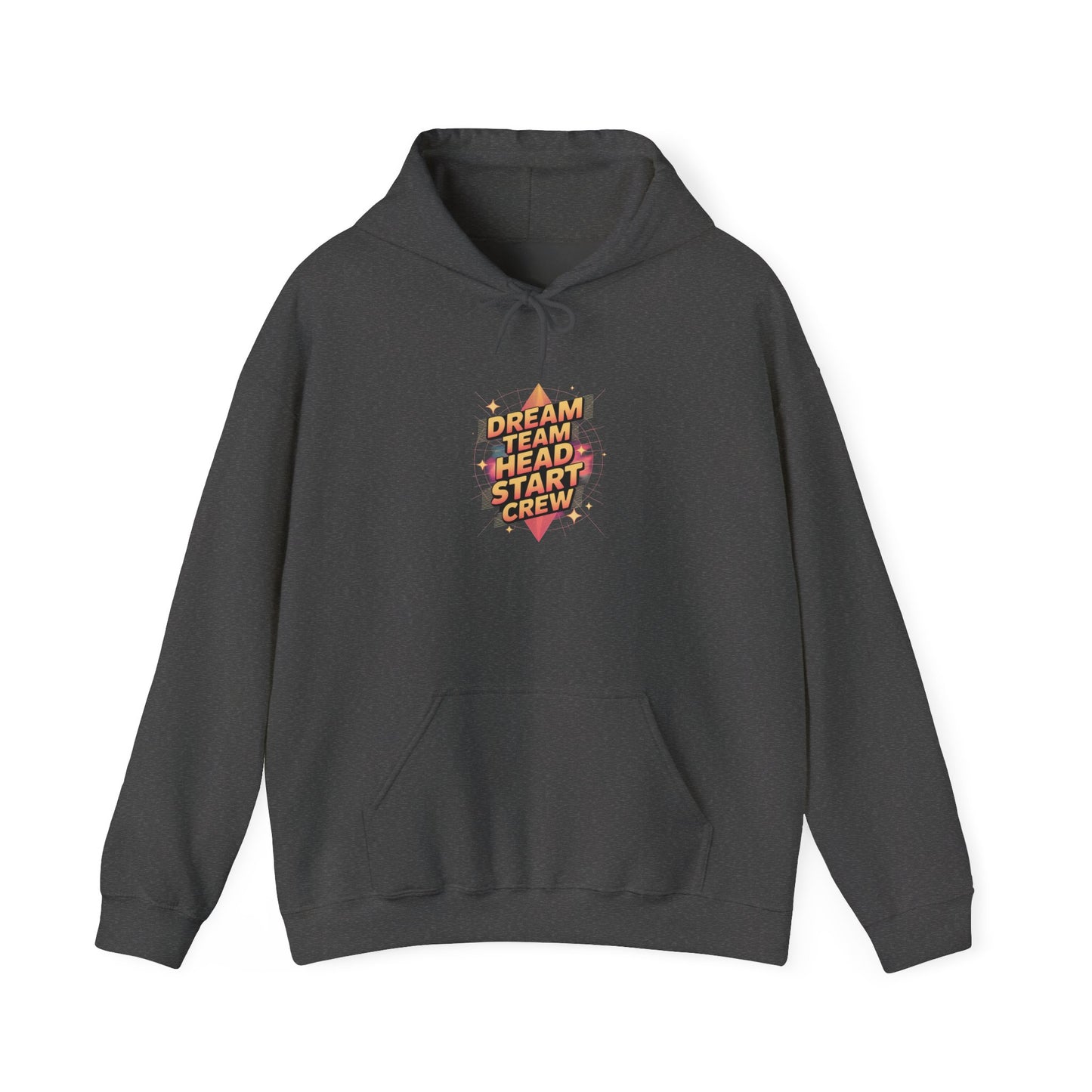 Dream Team Head Start Crew Hoodie - Cozy Unisex Sweatshirt for Motivation, Casual Wear, Gift Ideas, Team Spirit, Everyday Comfort