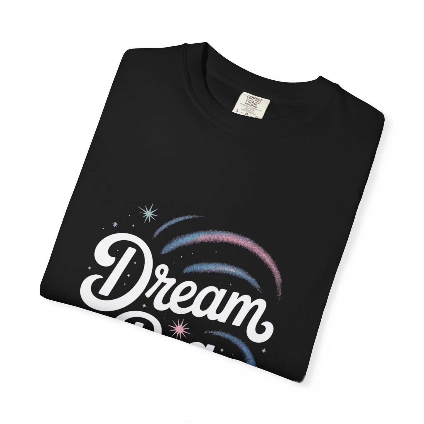 Dream Big Inspired Unisex T-Shirt, Motivational Tee, Gift for Dreamers, Casual Wear, Everyday Inspiration, Motivational Shirt